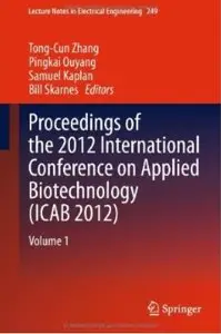 Proceedings of the 2012 International Conference on Applied Biotechnology (ICAB 2012): Volume 1