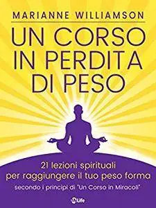 Marianne Williamson - Un corso in perdita di peso