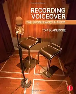 Recording Voiceover: The Spoken Word in Media