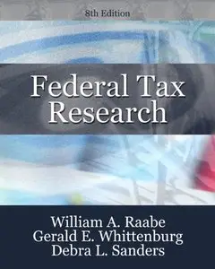 Federal Tax Research, 8 edition (repost)