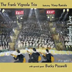 Frank Vignola Trio feat. Vinny Raniolo & Bucky Pizzarelli - Standards Live (2011)