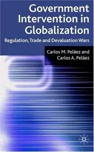 Government Intervention in Globalization: Regulation, Trade and Devaluation Wars