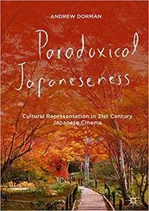 Paradoxical Japaneseness: Cultural Representation in 21st Century Japanese Cinema (Repost)