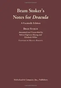 Bram Stoker's Notes for Dracula: A Facsimile Edition