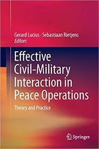 Effective Civil-Military Interaction in Peace Operations: Theory and Practice