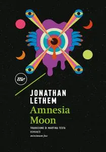 Jonathan Lethem - Amnesia Moon