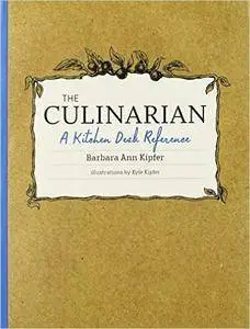 The Culinarian: A Kitchen Desk Reference (repost)