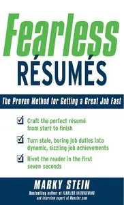 Fearless Resumes: The Proven Method for Getting a Great Job Fast (repost)