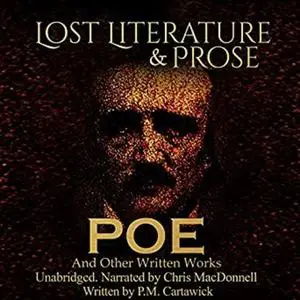 «Poe: Lost Literature & Prose» by P.M. Cartawick