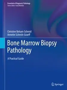Bone Marrow Biopsy Pathology: A Practical Guide (Repost)