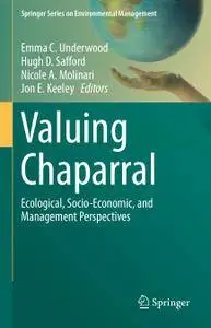 Valuing Chaparral: Ecological, Socio-Economic, and Management Perspectives (Repost)