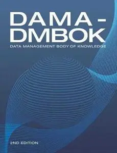 DAMA-DMBOK: Data Management Body of Knowledge (2nd Edition)