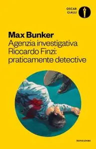Max Bunker - Agenzia investigativa Riccardo Finzi. Praticamente detective