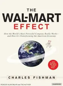 The Wal-Mart Effect: How the World's Most Powerful Company Really Works (Audiobook) (Repost)