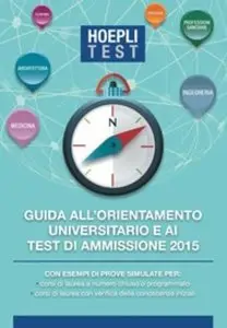 Ulrico Hoepli – Guida all’orientamento universitario e ai test di ammissione 2015