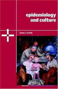 Epidemiology and Culture (Cambridge Studies in Medical Anthropology) 