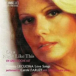 Ernesto Lecuona: Songs - Carole Farley (2004)
