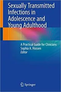Sexually Transmitted Infections in Adolescence and Young Adulthood: A Practical Guide for Clinicians