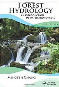 Forest Hydrology: An Introduction to Water and Forests, Third Edition (Repost)