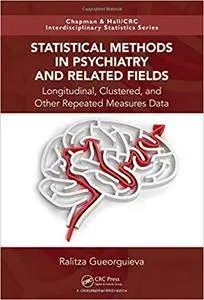 Statistical Methods in Psychiatry and Related Fields: Longitudinal, Clustered, and Other Repeated Measures Data