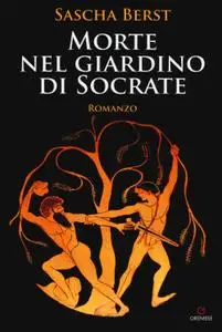 Sascha Berst - Morte nel giardino di Socrate