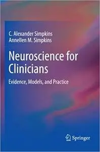 Neuroscience for Clinicians: Evidence, Models, and Practice (Repost)