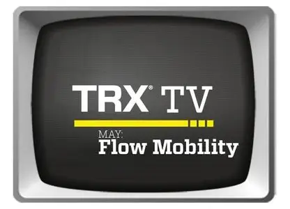 TRX TV: Flow Mobility (May 2011)