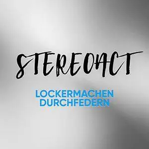 Stereoact - Lockermachen Durchfedern (2017)