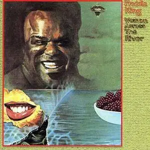 Freddie King - Woman Across The River (1973) {1993 DCC}