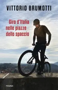 Vittorio Brumotti - Giro d'Italia nelle piazze dello spaccio