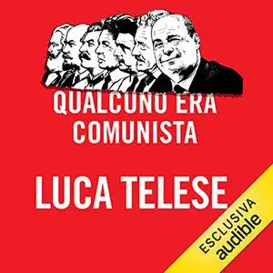 «Qualcuno era comunista» by Luca Telese