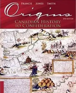 Origins: Canadian History to Confederation 6TH EDITION
