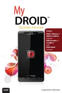 My DROID: (Covers DROID 3/Milestone 3, DROID Pro, DROID X2, DROID Incredible 2/Incredible S, and DROID CHARGE)