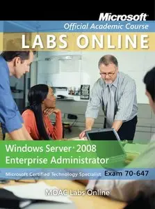 Exam 70-647: Windows Server 2008 Enterprise Administrator (Microsoft Official Academic Course)