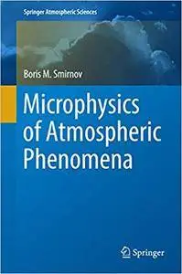 Microphysics of Atmospheric Phenomena (Repost)