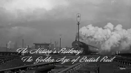 BBC Timeshift - The Nation's Railway: The Golden Age of British Rail (2015)