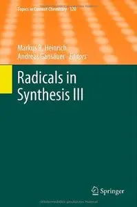 Radicals in Synthesis III (Topics in Current Chemistry) (Repost)