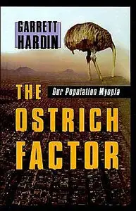 The Ostrich Factor: Our Population Myopia (repost)