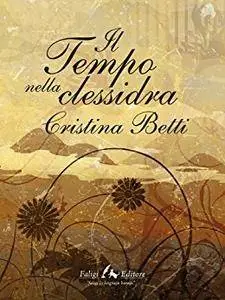 Cristina Betti - Il tempo nella clessidra