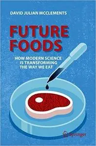 Future Foods: How Modern Science Is Transforming the Way We Eat