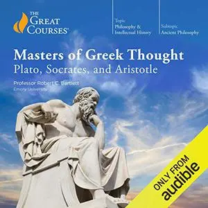 Masters of Greek Thought: Plato, Socrates, and Aristotle [TTC Audio]