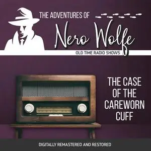 «The Adventures of Nero Wolfe: The Case of the Careworn Cuff» by J. Donald Wilson
