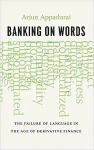 Banking on Words: The Failure of Language in the Age of Derivative Finance (repost)