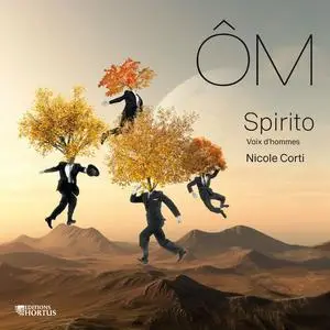 Spirito choeur d'hommes, Nicole Corti - Ôm (2022)