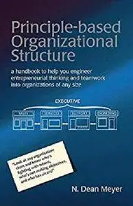 Principle-based Organizational Structure [Kindle Edition]