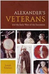 Alexander's Veterans and the Early Wars of the Successors