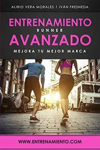 Entrenamiento runner avanzado: Mejora tu mejor marca (Spanish Edition)