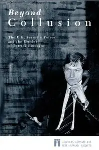 Beyond Cloousion: The Uk Security Forces and the Murder of Patrick Finucane