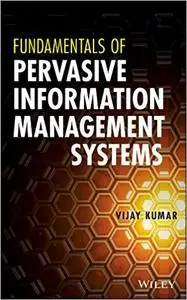 Fundamentals of Pervasive Information Management Systems