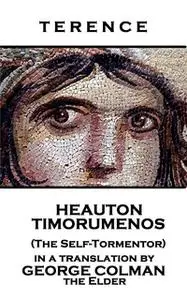 «Heauton Timorumenos (The Self-Tormentor)» by Terence